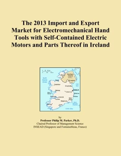 The 2013 Import and Export Market for Electromechanical Hand Tools with Self-Contained Electric Motors and Parts Thereof in Ireland