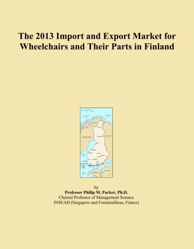 The 2013 Import and Export Market for Wheelchairs and Their Parts in Finland