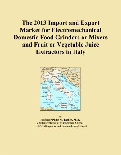 The 2013 Import and Export Market for Electromechanical Domestic Food Grinders or Mixers and Fruit or Vegetable Juice Extractors in Italy