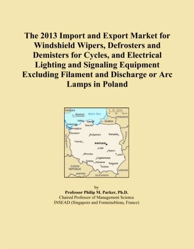 The 2013 Import and Export Market for Windshield Wipers, Defrosters and Demisters for Cycles, and Electrical Lighting and Signaling Equipment Excluding Filament and Discharge or Arc Lamps in Poland