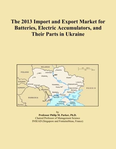 The 2013 Import and Export Market for Batteries, Electric Accumulators, and Their Parts in Ukraine