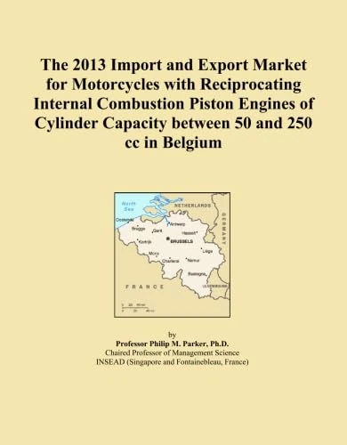 The 2013 Import and Export Market for Motorcycles with Reciprocating Internal Combustion Piston Engines of Cylinder Capacity between 50 and 250 cc in Belgium