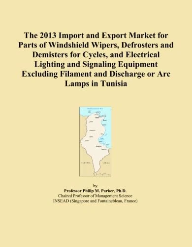The 2013 Import and Export Market for Parts of Windshield Wipers, Defrosters and Demisters for Cycles, and Electrical Lighting and Signaling Equipment ... and Discharge or Arc Lamps in Tunisia