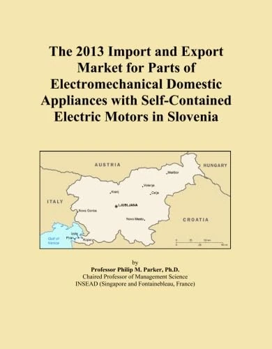 The 2013 Import and Export Market for Parts of Electromechanical Domestic Appliances with Self-Contained Electric Motors in Slovenia