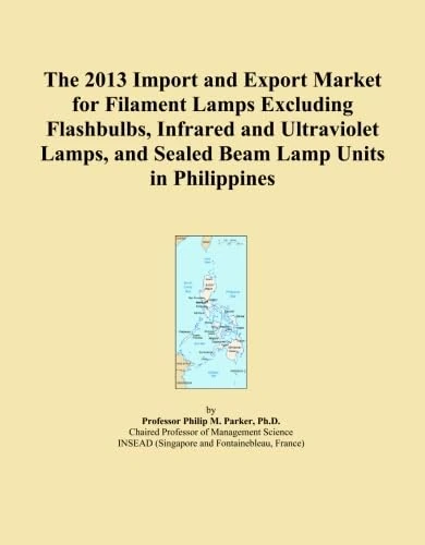 The 2013 Import and Export Market for Filament Lamps Excluding Flashbulbs, Infrared and Ultraviolet Lamps, and Sealed Beam Lamp Units in Philippines