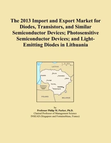 The 2013 Import and Export Market for Diodes, Transistors, and Similar Semiconductor Devices; Photosensitive Semiconductor Devices; and Light-Emitting Diodes in Lithuania
