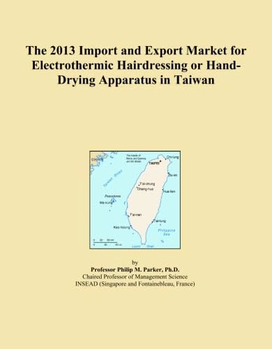 The 2013 Import and Export Market for Electrothermic Hairdressing or Hand-Drying Apparatus in Taiwan