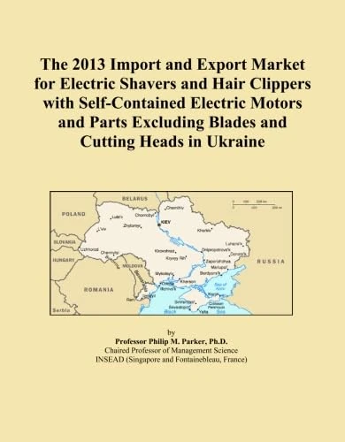 The 2013 Import and Export Market for Electric Shavers and Hair Clippers with Self-Contained Electric Motors and Parts Excluding Blades and Cutting Heads in Ukraine