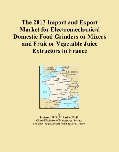 The 2013 Import and Export Market for Electromechanical Domestic Food Grinders or Mixers and Fruit or Vegetable Juice Extractors in France