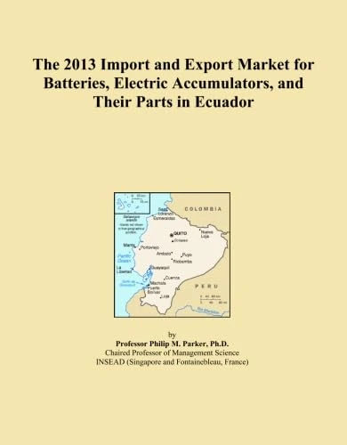 2013 Ecuador Batteries & Accumulators Import Export Market Report