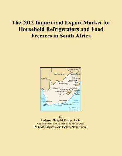 The 2013 Import and Export Market for Household Refrigerators and Food Freezers in South Africa