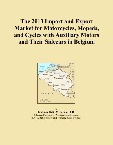 The 2013 Import and Export Market for Motorcycles, Mopeds, and Cycles with Auxiliary Motors and Their Sidecars in Belgium