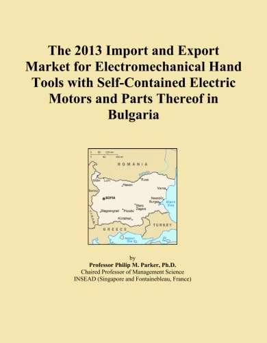 The 2013 Import and Export Market for Electromechanical Hand Tools with Self-Contained Electric Motors and Parts Thereof in Bulgaria