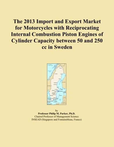The 2013 Import and Export Market for Motorcycles with Reciprocating Internal Combustion Piston Engines of Cylinder Capacity between 50 and 250 cc in Sweden