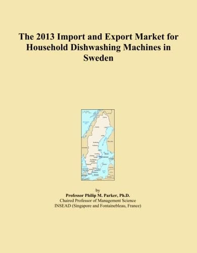 The 2013 Import and Export Market for Household Dishwashing Machines in Sweden