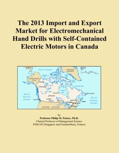 The 2013 Import and Export Market for Electromechanical Hand Drills with Self-Contained Electric Motors in Canada