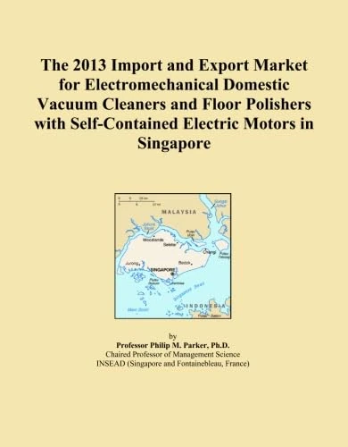 The 2013 Import and Export Market for Electromechanical Domestic Vacuum Cleaners and Floor Polishers with Self-Contained Electric Motors in Singapore