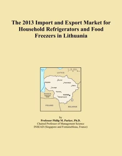 The 2013 Import and Export Market for Household Refrigerators and Food Freezers in Lithuania