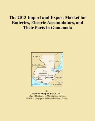 The 2013 Import and Export Market for Batteries, Electric Accumulators, and Their Parts in Guatemala