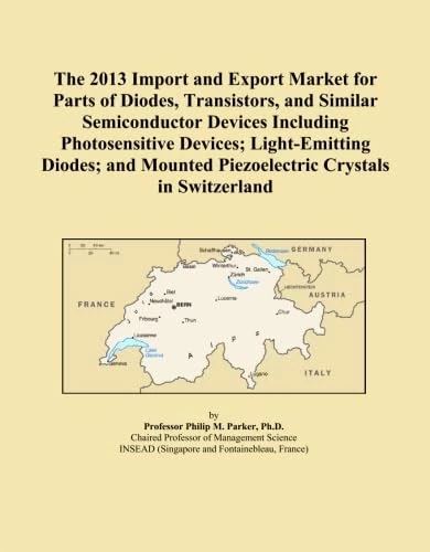 The 2013 Import and Export Market for Parts of Diodes, Transistors, and Similar Semiconductor Devices Including Photosensitive Devices; Light-Emitting ... Mounted Piezoelectric Crystals in Switzerland
