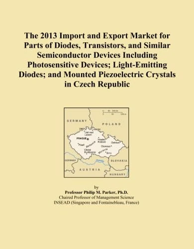 The 2013 Import and Export Market for Parts of Diodes, Transistors, and Similar Semiconductor Devices Including Photosensitive Devices; Light-Emitting ... Piezoelectric Crystals in Czech Republic