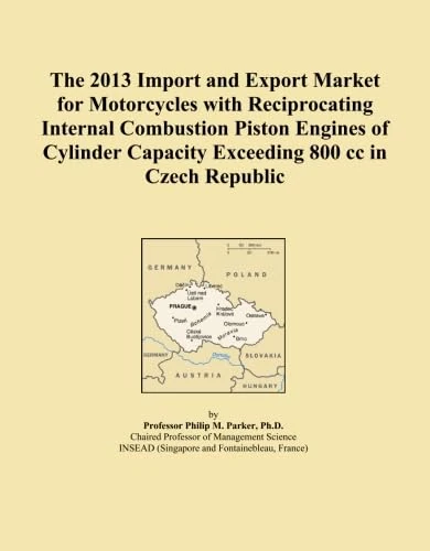 The 2013 Import and Export Market for Motorcycles with Reciprocating Internal Combustion Piston Engines of Cylinder Capacity Exceeding 800 cc in Czech Republic