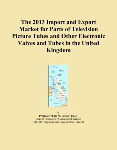 The 2013 Import and Export Market for Parts of Television Picture Tubes and Other Electronic Valves and Tubes in the United Kingdom
