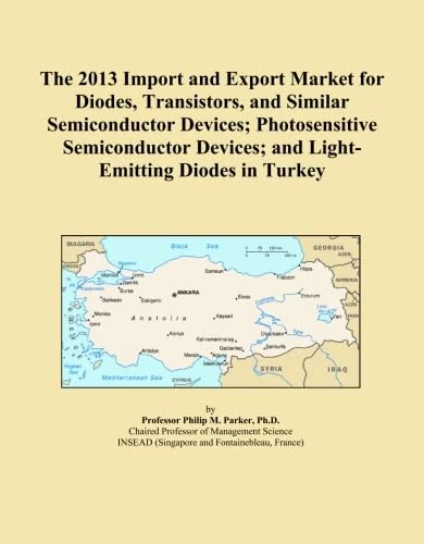 The 2013 Import and Export Market for Diodes, Transistors, and Similar Semiconductor Devices; Photosensitive Semiconductor Devices; and Light-Emitting Diodes in Turkey
