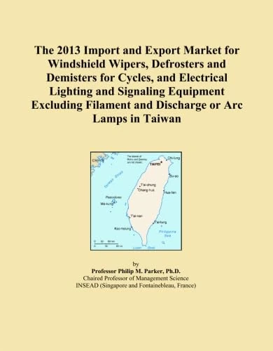 The 2013 Import and Export Market for Windshield Wipers, Defrosters and Demisters for Cycles, and Electrical Lighting and Signaling Equipment Excluding Filament and Discharge or Arc Lamps in Taiwan