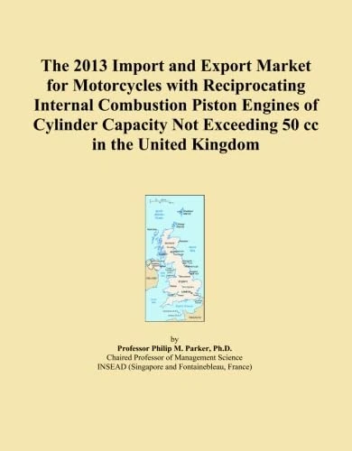 The 2013 Import and Export Market for Motorcycles with Reciprocating Internal Combustion Piston Engines of Cylinder Capacity Not Exceeding 50 cc in the United Kingdom