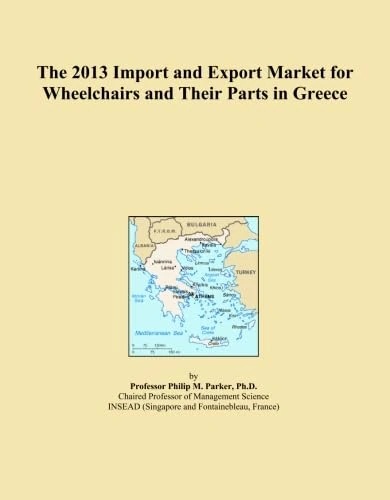 The 2013 Import and Export Market for Wheelchairs and Their Parts in Greece
