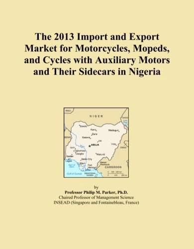 The 2013 Import and Export Market for Motorcycles, Mopeds, and Cycles with Auxiliary Motors and Their Sidecars in Nigeria