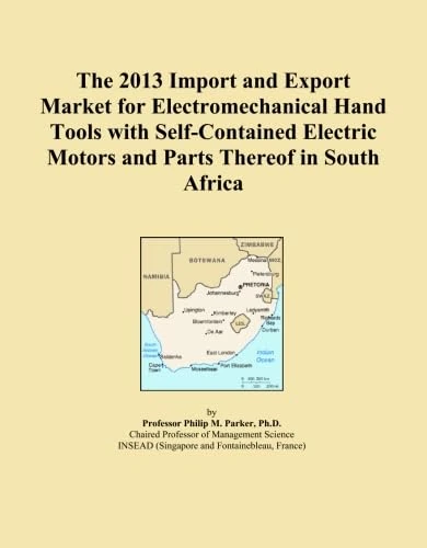 The 2013 Import and Export Market for Electromechanical Hand Tools with Self-Contained Electric Motors and Parts Thereof in South Africa