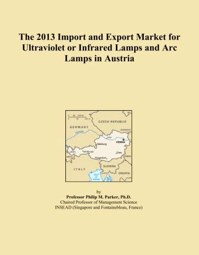 The 2013 Import and Export Market for Ultraviolet or Infrared Lamps and Arc Lamps in Austria