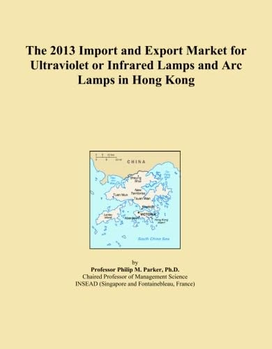 The 2013 Import and Export Market for Ultraviolet or Infrared Lamps and Arc Lamps in Hong Kong