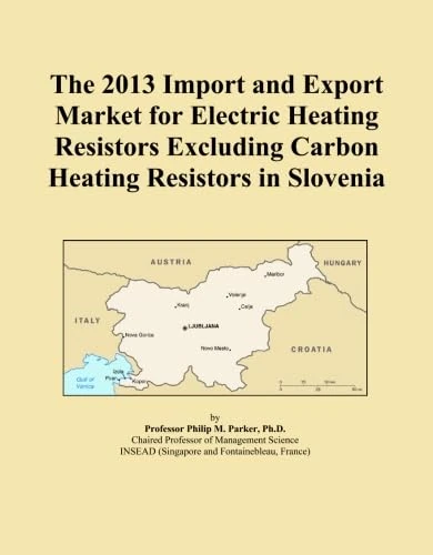 The 2013 Import and Export Market for Electric Heating Resistors Excluding Carbon Heating Resistors in Slovenia