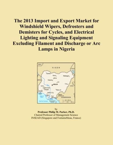 The 2013 Import and Export Market for Windshield Wipers, Defrosters and Demisters for Cycles, and Electrical Lighting and Signaling Equipment Excluding Filament and Discharge or Arc Lamps in Nigeria
