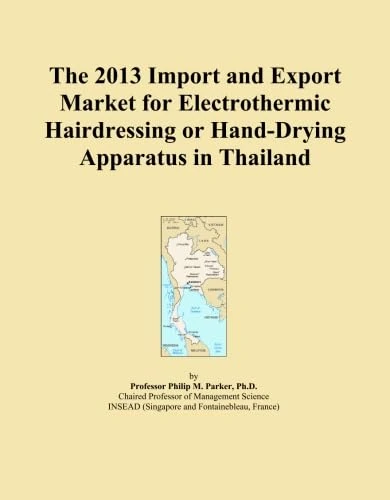 The 2013 Import and Export Market for Electrothermic Hairdressing or Hand-Drying Apparatus in Thailand