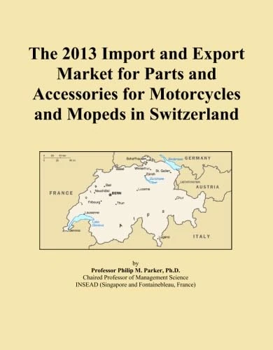The 2013 Import and Export Market for Parts and Accessories for Motorcycles and Mopeds in Switzerland