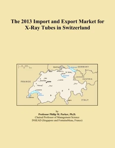 The 2013 Import and Export Market for X-Ray Tubes in Switzerland