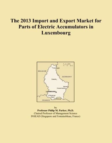 The 2013 Import and Export Market for Parts of Electric Accumulators in Luxembourg
