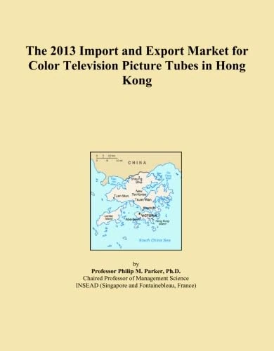 2013 Color Television Picture Tubes Import Export Market Hong Kong