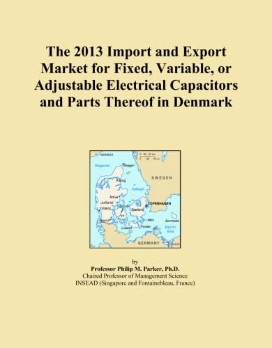 The 2013 Import and Export Market for Fixed, Variable, or Adjustable Electrical Capacitors and Parts Thereof in Denmark