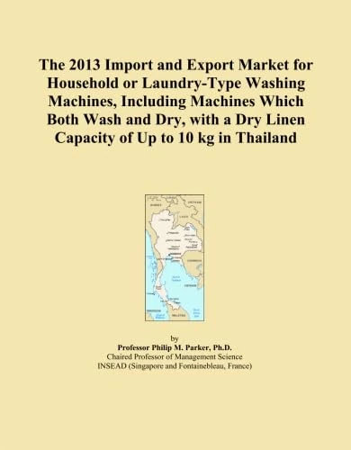 The 2013 Import and Export Market for Household or Laundry-Type Washing Machines, Including Machines Which Both Wash and Dry, with a Dry Linen Capacity of Up to 10 kg in Thailand