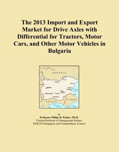 The 2013 Import and Export Market for Drive Axles with Differential for Tractors, Motor Cars, and Other Motor Vehicles in Bulgaria