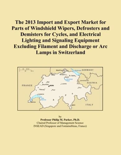 The 2013 Import and Export Market for Parts of Windshield Wipers, Defrosters and Demisters for Cycles, and Electrical Lighting and Signaling Equipment ... and Discharge or Arc Lamps in Switzerland