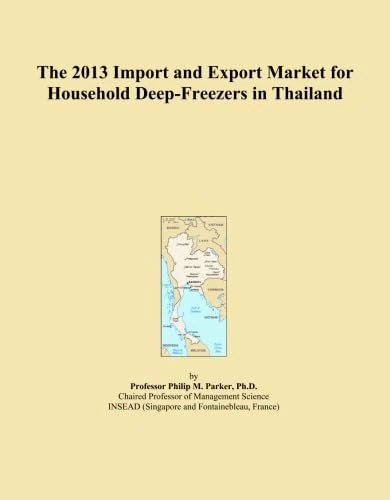 The 2013 Import and Export Market for Household Deep-Freezers in Thailand