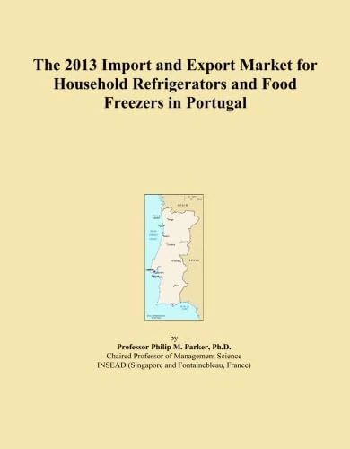 The 2013 Import and Export Market for Household Refrigerators and Food Freezers in Portugal