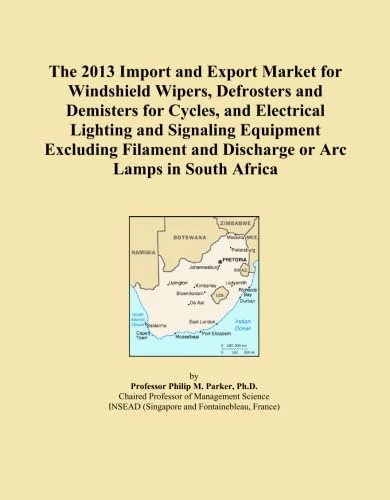 The 2013 Import and Export Market for Windshield Wipers, Defrosters and Demisters for Cycles, and Electrical Lighting and Signaling Equipment ... and Discharge or Arc Lamps in South Africa