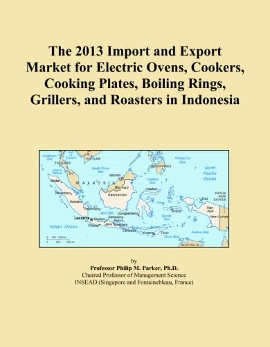 The 2013 Import and Export Market for Electric Ovens, Cookers, Cooking Plates, Boiling Rings, Grillers, and Roasters in Indonesia